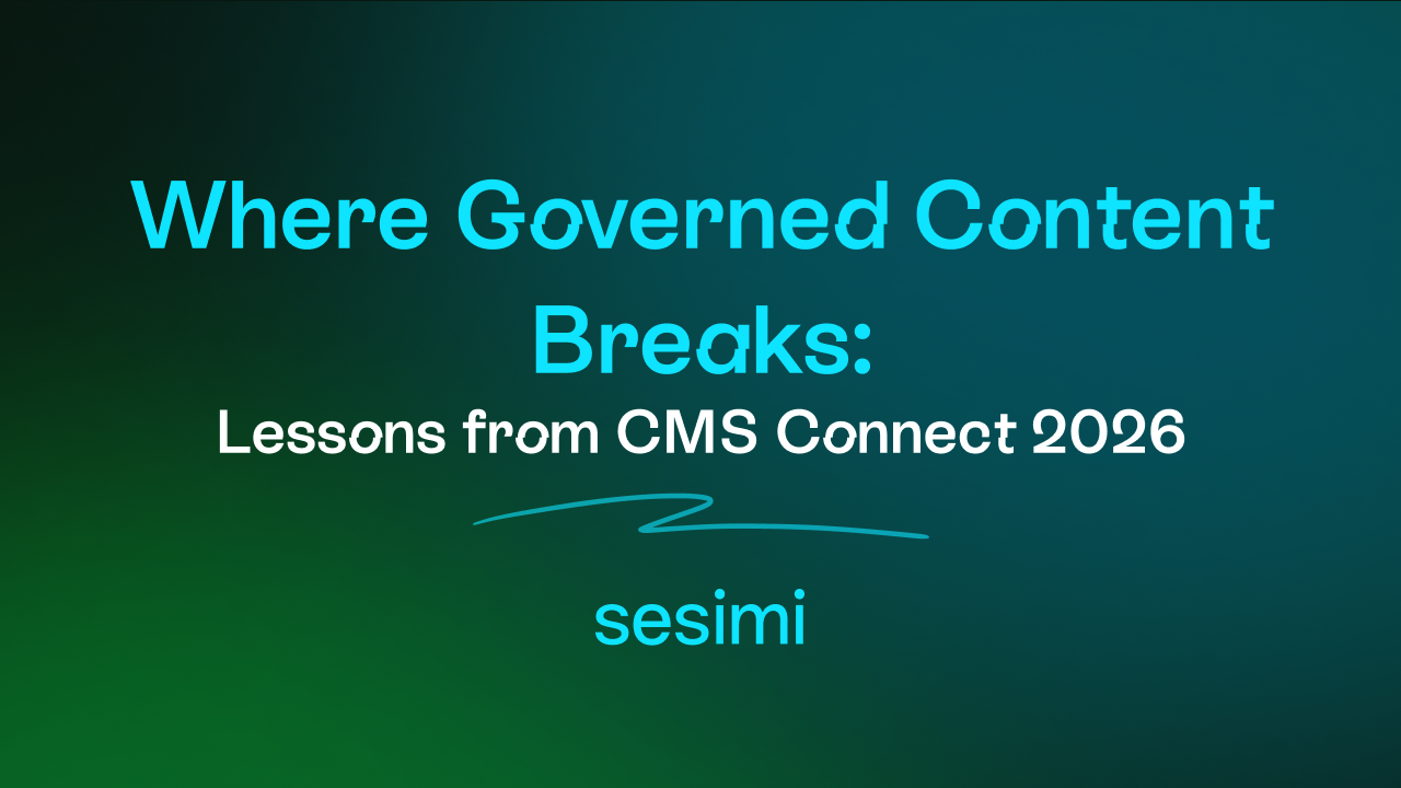 Where Governed Content Breaks | CMS Connect 2026