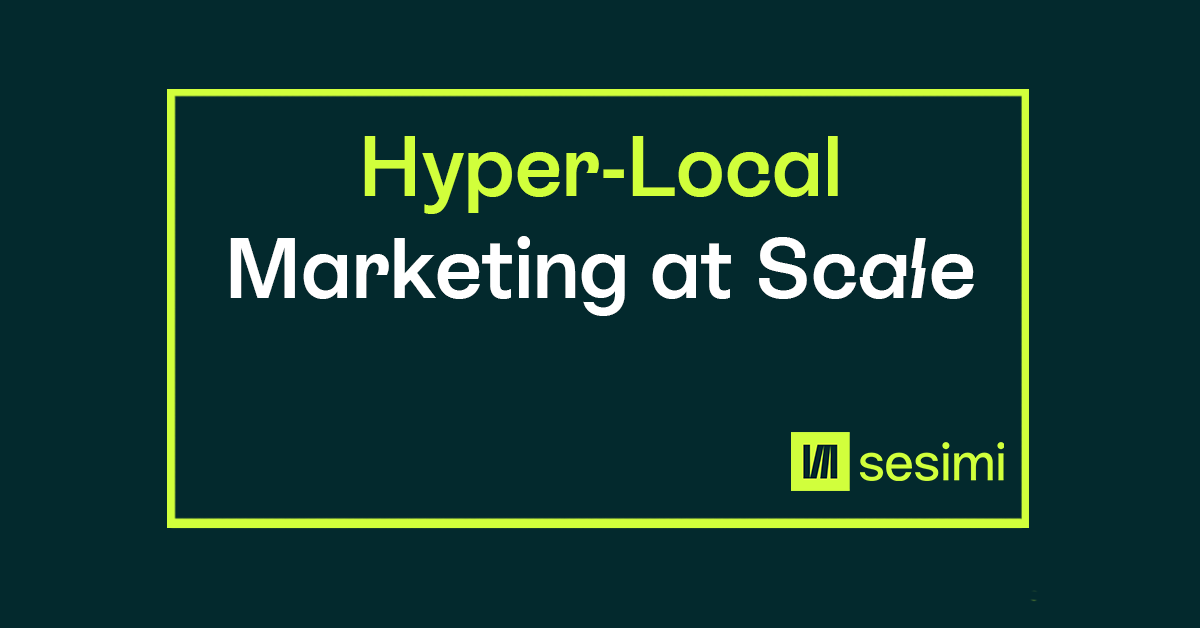 Hyper-Local Marketing at Scale