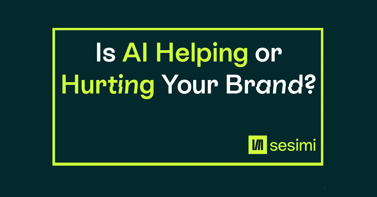 Industry Perspective: Is AI Helping or Hurting Your Brand?