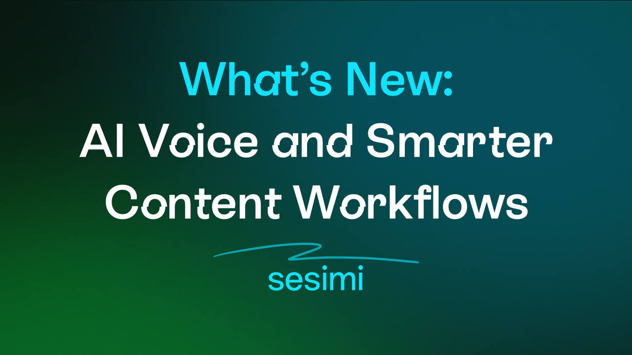 What's New: AI Voice and Smarter Content Workflows