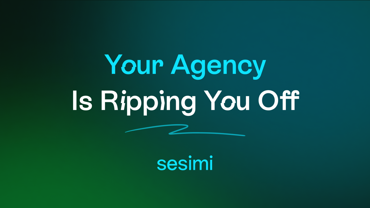 Your Agency is Ripping You Off. Change Our Mind.